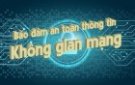 BẢO ĐẢM AN TOÀN MẠNG, AN TOÀN THÔNG TIN MẠNG VÀ AN NINH MẠNG TRONG GIAO DỊCH ĐIỆN TỬ
